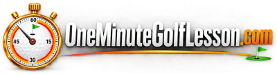 One Minute Golf Lesson